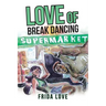 Love of Break Dancing