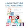 Architecture and Children: Integrated Design Education Using the Designed and Built, Natural and Cultural Environment, New Edition (Hardcover)