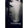 The Quiet Unfolding