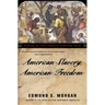 American Slavery, American Freedom