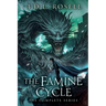 The Famine Cycle Trilogy: The Complete Epic Fantasy Series Omnibus