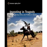 Investing In Tragedy: China'S Money, Arms, And Politics In Sudan