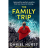 The Family Trip: A totally gripping and addictive psychological thriller