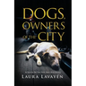 Dogs, Owners of the City