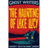 Ghost Writers: The Haunting of Lake Lucy