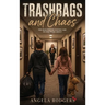 Trash Bags and Chaos