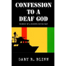 Confession to a Deaf God