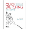 Quick Sketching with Ron Husband: Revised and Expanded