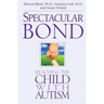 Spectacular Bond: Reaching the Child with Autism