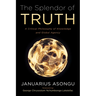 The Splendor of Truth: A Critical Philosophy of Knowledge and Global Agency