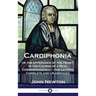 Cardiphonia: or the Utterance of the Heart: In the Course of a Real Correspondence - the Letters Complete and Unabridged