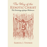The Way of the Kenotic Christ: The Christology of Jürgen Moltmann