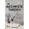 An Incomplete Theory: The Search for Quantum Gravity (a story)