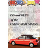 Ins and Outs of the Used Car Business: How to Buy Without Getting Screwed