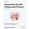 Generative AI with Python and PyTorch - Second Edition: Navigating the AI frontier with LLMs, Stable Diffusion, and next-gen AI applications