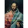 A Spirituality of Perfection: Faith in Action in the Letter of James