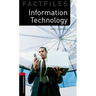 Oxford Bookworms Factfiles: Information Technology: Level 3: 1000-Word Vocabularyinformation Technology