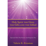 Holy Spirit the Giver, the Gifts and the Gifted: Spiritual Gifts That Restore And Empower You