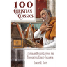 100 Christian Classics: A Literary Bucket List for the Thoughtful Christ-Follower
