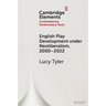 English Play Development Under Neoliberalism, 2000-2022