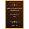 A Practical Introduction To Composition: Harmony Simplified (1901)