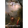 Stray Birds: A Collection of Short Reflections on Nature, Thought, and the Inner Life