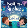 Bedtime Wishes for a Better World: with Kai and Lani