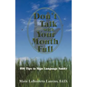 Don't Talk with Your Mouth Full: 100 Tips to Sign Language Sanity