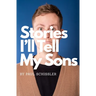 Stories I'll Tell My Sons: A Father's Essays About Failures