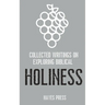 Collected Writings on ... Exploring Biblical Holiness