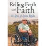 Rolling Forth with Faith: In Spite of Spina Bifida