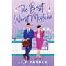 The Best Worst Mistake: The spicy, second-chance, friends-to-lovers romance with plenty of heat