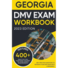 Georgia DMV Exam Workbook: 400+ Practice Questions to Navigate Your DMV Exam With Confidence