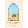 The Prophet Muhammad: A Mercy to the World
