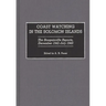 Coast Watching in the Solomon Islands: The Bougainville Reports, December 1941-July 1943