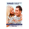Never Finish Last: 18 Rules to Beat Nice Guy Syndrome - Get The Girls and Live Y