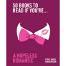 50 Books to Read If You're a Hopeless Romantic