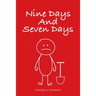 Nine Days and Seven Days
