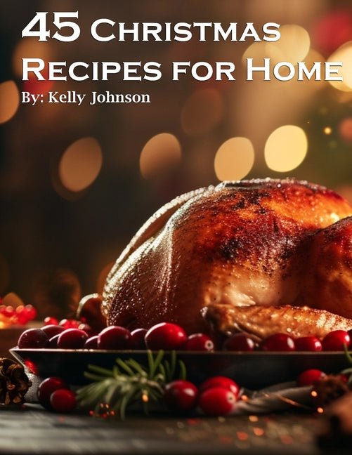 45 Christmas Recipes for Home - Paperback by Books by splitShops