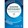 Leading Sustainably: The Path to Sustainable Business and How the SDGs Changed Everything