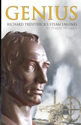 Genius, Richard Trevithick's Steam Engines - Paperback by Books by splitShops