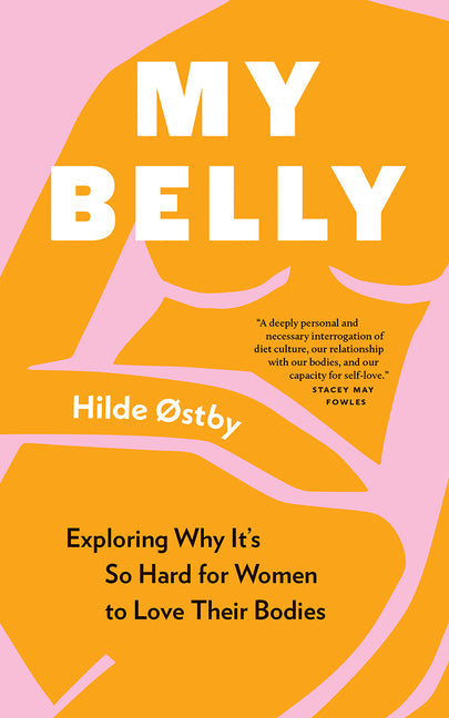 My Belly: Exploring Why It's So Hard for Women to Love Their Bodies - Paperback by Books by splitShops