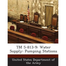 TM 5-813-9: Water Supply: Pumping Stations