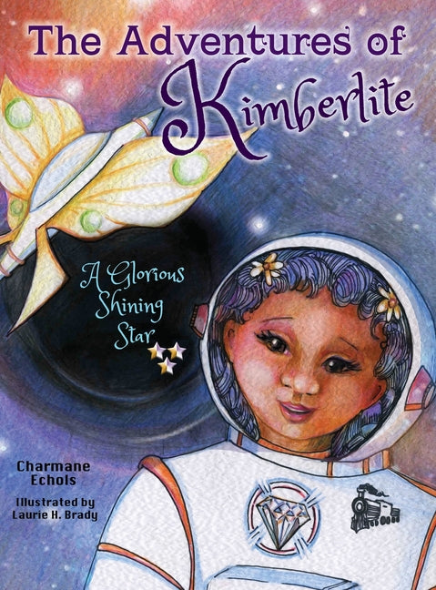 The Adventures of Kimberlite: A Glorious Shining Star - Hardcover by Books by splitShops