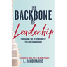 The Backbone of Leadership: Embracing the Responsibility to Lead from Behind