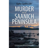Murder on the Saanich Peninsula: An evocative mystery with a jaw-dropping ending