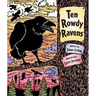 Ten Rowdy Ravens