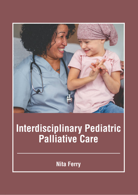 Interdisciplinary Pediatric Palliative Care - Hardcover by Books by splitShops