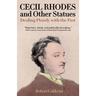 Cecil Rhodes and Other Statues: Dealing Plainly with the Past
