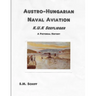Austro-Hungarian Naval Aviation K.u.K Seeflieger A Pictorial History